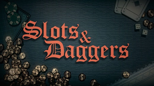 Slots & daggers